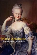 Poster de la película Marie-Antoinette : L'insouciance guillotinée