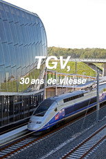 Poster de la película TGV, 30 ans de vitesse