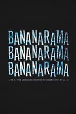 Poster de la película Bananarama: Live At The London Eventim Hammersmith Apollo