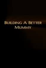 Poster de la película Building A Better Mummy