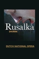 Poster de la película Rusalka - Dutch National Opera