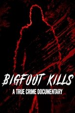 Poster de la película Bigfoot Kills: A True Crime Documentary