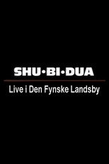 Poster de la película Shu-bi-dua: Live i Den Fynske Landsby