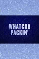 Whatcha Packin\'