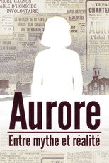 Poster de la película Aurore: entre mythe et réalité