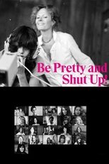 Poster de la película Be Pretty and Shut Up!