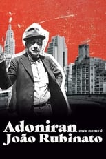 Poster de la película Adoniran - Meu Nome é João Rubinato