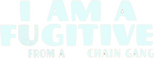 Logo I Am a Fugitive from a Chain Gang