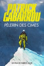 Poster de la película Patrick Gabarrou, Pèlerin des cimes