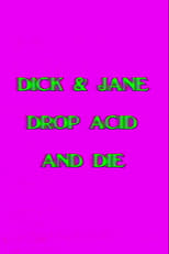 Poster de la película Dick and Jane Drop Acid and Die