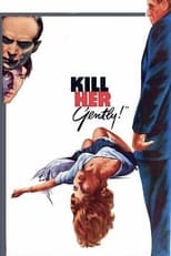 Poster de la película Kill Her Gently