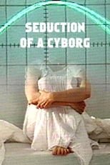 Poster de la película Seduction of a Cyborg