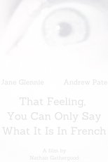 Poster de la película That Feeling, You Can Only Say What It Is in French