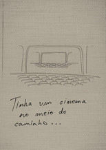 Poster de la película Tinha Um Cinema No Meio do Caminho