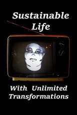 Poster de la película Sustainable Life With Unlimited Transformations