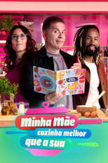 Poster de la serie Minha Mãe Cozinha Melhor Que a Sua