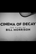Poster de la película Cinema of Decay: The Films of Bill Morrison