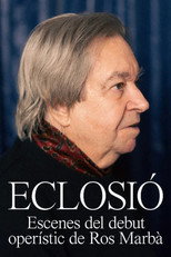 Poster de la película Eclosió. Escenes del debut operístic de Ros-Marbà