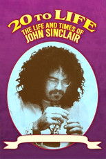 Poster de la película Twenty to Life: The Life & Times of John Sinclair