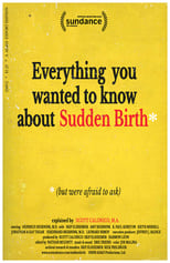 Poster de la película Everything You Wanted to Know About Sudden Birth (but were afraid to ask)