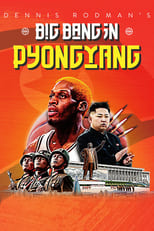 Poster de la película Dennis Rodman's Big Bang in PyongYang