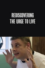 Poster de la película Rediscovering the Urge to Live