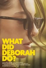 Poster de la película What Did Deborah Do?