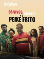 Poster de la película Os Vivos, o Morto e o Peixe Frito