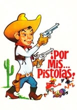 Poster de la película Por mis pistolas