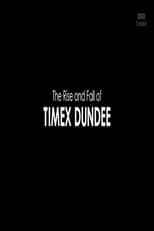 Poster de la película The Rise and Fall of Timex Dundee