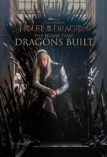 House of the Dragon: The House that Dragons Built