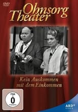 Poster de la película Ohnsorg Theater - Kein Auskommen mit dem Einkommen