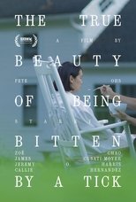 Poster de la película The True Beauty of Being Bitten by a Tick