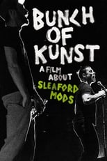 Poster de la película Bunch of Kunst - A Film About Sleaford Mods