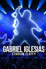 Poster de la película Gabriel Iglesias: Stadium Fluffy