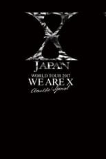 Poster de la película X JAPAN WORLD TOUR 2017 WE ARE X Acoustic Special Miracle