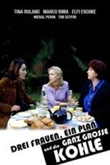 Poster de la película Drei Frauen, ein Plan und die ganz große Kohle