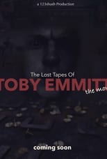 Poster de la película The Lost Tapes Of Toby Emmitt: The Movie