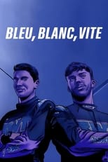 Poster de la serie Bleu, Blanc, Vite