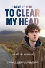 Poster de la película I Came Up Here To Clear My Head
