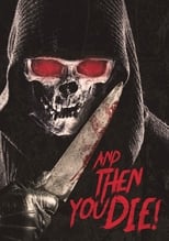 Poster de la película And Then YOU Die!