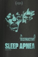 Poster de la película Destructive Sleep Apnea