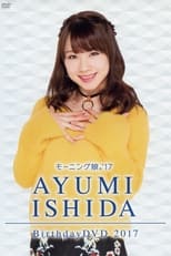 Poster de la película Morning Musume.'17 Ishida Ayumi Birthday DVD