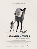 Poster de la película Ukrainian Mothers and the Children of War