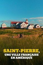 Poster de la película Saint-Pierre, une ville française en Amérique