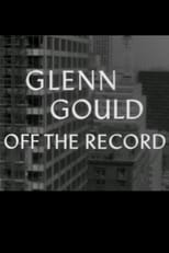 Poster de la película Glenn Gould: Off the Record