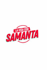 Poster de la serie La vida con Samanta