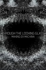 Poster de la película Through the Looking Glass: Making 'Ex Machina'