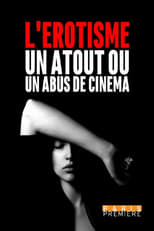 Poster de la película L'érotisme... un atout ou un abus au cinéma ?