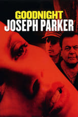 Poster de la película Goodnight, Joseph Parker